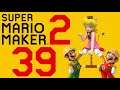 Lettuce play Super Mario Maker 2 part 39
