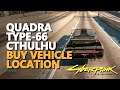 Quadra Type-66 CTHULHU Cyberpunk 2077 Buy Vehicle Location