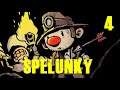 Rinse and Repeat - Let's Play Spelunky ep. 4
