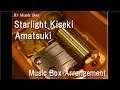 Starlight Kiseki/Amatsuki [Music Box]