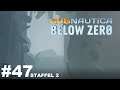 Subnautica Below Zero - Tim ist zu neugierig #47 Staffel 2