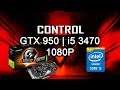 Control - GTX 950 2Gb | i5 3470 | 1080P