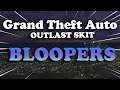 GTA 5 OUTLAST SKIT ( BLOOPERS ) BEHIND THE SCENES OF ThatOneSycoKing!