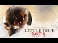 💀LITTLE HOPE (5/9) | The Dark Pictures Anthology