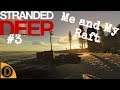 Stranded Deep | #3 | Me and My Raft|