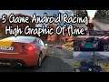 5 GAME ANDROID RACING HIGH GRAPHIC OFFLINE