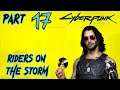 Let's Play Cyberpunk 2077 - Part 17 (Riders On The Storm)