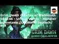 Lets Play Grim Dawn S04E46 - Urlaub vorbei - Monster schnetzeln :D [Ultimate/deutsch/PC]