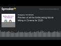 Preview of all the forthcoming Movie hitting in Cinema for 2020 (made with Spreaker)