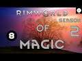 Too Hot To Farm Around Here - S2 Ep 08 - Rimworld of Magic