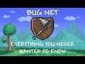 Bug Net - Everything you Never Wanted to Know (Terraria Journey's End)