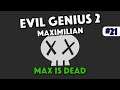 Evil Genius 2 - Max Is Dead - Maximilian - Episode 21