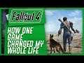 How Fallout 4 Changed My Life