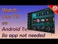 Live Tv Channel on Mi TV & Android TV | Jio TV App Not Needed | Watch Live TV Channel using Internet
