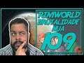 Rimworld PT BR 1.0 #109 - RAFA SEM BRAÇO! - Tonny Gamer