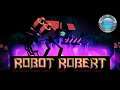 Robot Robert Gameplay 60fps