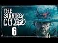 The Sinking City | Capitulo 6 | Celos