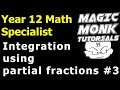 Antidifferentiation using partial fractions (Integration) part 3 - numerator with same degree poly