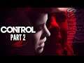 CONTROL Part 2 // The Hiss // Blind Let's Play Gameplay Playthrough 4k 60fps