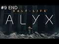 하프라이프: 알릭스 Half-Life: Alyx #9 END