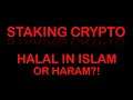 Is STAKING Crypto Currency HALAL or HARAM?