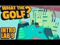 "What The Golf?" - Full Game Walkthrough - Part 1 (Intro & Lab 9 - All Flags, Crowns and Trophies)