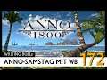 Anno 1800: Anno-Samstag mit WB! (172) [Deutsch]
