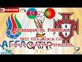 Azerbaijan vs. Portugal | 2022 FIFA World Cup European Qualifiers | Predictions PES 2021