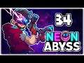 BREAKING THE GAME FOR FUN AND PROFIT!! | Let's Play Neon Abyss | Part 34 | RELEASE PC Gameplay