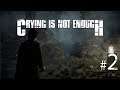 Crying is Not Enough Remastered Part 2