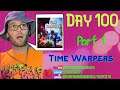 (Day 100: Part 1) Time Warpers