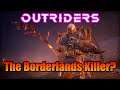 Is OUTRIDERS The Borderlands 3 Killer? | Honest Thoughts On Outriders And The Future Of The Game.
