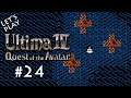 Let's Play Ultima IV  (Apple ][) #24 - Wrong Way (Wrong)