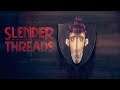 NOT THE CAREER PATH I THOUGHT I'D TAKE - SLENDER THREADS DEMO - Let's Play Gameplay