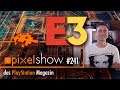 Pixelshow - Das PS4 Games-Magazin #241: E3 2019, News, Spiele, Eure Meinung