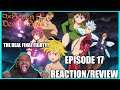 THE REAL FINAL FIGHT!!! The Seven Deadly Sins Season 4 Episode 17 *Reaction/Review*