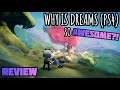 Why Is Dreams [PS4] So AWESOME?! - Review