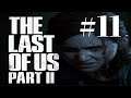 [11] The Last of Us Part II | Let's Play | Glitchy AI