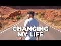 Changing my life.