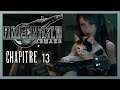 FINAL FANTASY VII Remake - Chapitre 13 en LIVE (2/2)