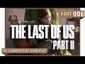 Last of Us Part II │ Part 6: Game Play │ Backlogged Games