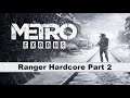 Metro: Exodus - Ranger Hardcore Playthrough PART 2