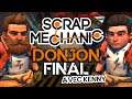 Scrap Mechanic #20 : Donjon final (ft. Kenny)