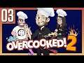 Steam to the Extreme | TFS Plays Overcooked 2 Part 3 | TFS Gaming