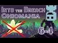 Unstoppable |Oniomania| Ep24. Into the Breach