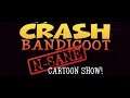 CRASH BANDICOOT N.SANE CARTOON SHOW CONCEPT INTRO