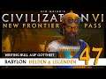 Let's Play Civilization 6: Babylon | Helden & Legenden | Gottheit (47) [Deutsch]