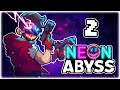RISK / REWARD!! | Let's Play Neon Abyss | Part 2 | FULL RELEASE PC Gameplay