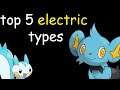 Top 5 Electric Type Pokemon!