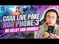 CARA LIVE PAKE ROG PHONE 3 DAN HP ANDROID! BISA 144 FPS DAN HD TANPA DELAY! - PUBG MOBILE INDONESIA